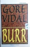 Burr written by Gore Vidal performed by Grover Gardner on Cassette (Unabridged)
